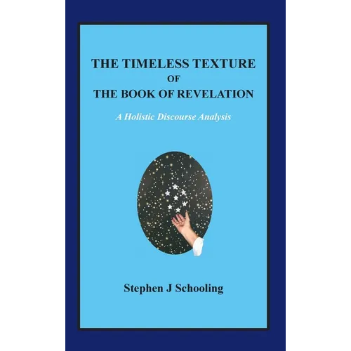 The Timeless Texture of the Book of Revelation: A Holistic Discourse Analysis