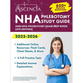 NHA Phlebotomy Study Guide 2025-2026: 650+ Practice Questions and NHA Exam Prep Book [4th Edition]
