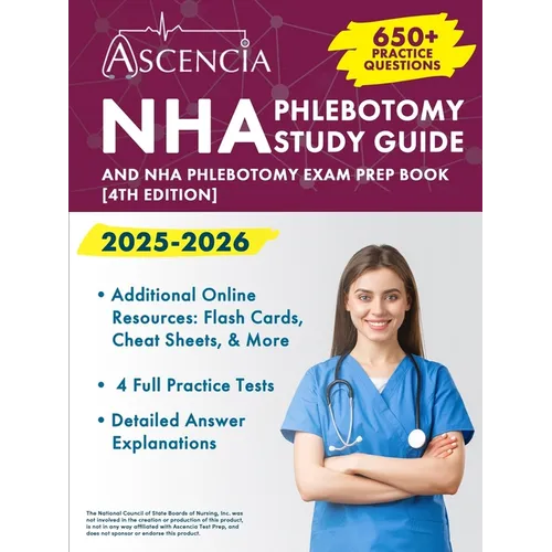 NHA Phlebotomy Study Guide 2025-2026: 650+ Practice Questions and NHA Exam Prep Book [4th Edition]