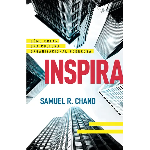 Inspira: Cómo Crear Una Cultura Organizacional Poderosa