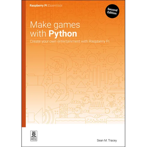 Make Games with Python: Create Your Own Entertainment with Raspberry Pi