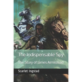 The Indispensable Spy