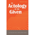 An Actology of the Given