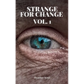 Strange For Change Vol. 1