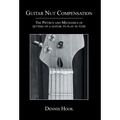Guitar Nut Compensation: The Physics and Mechanics of Setting Up a Guitar to Play in Tune