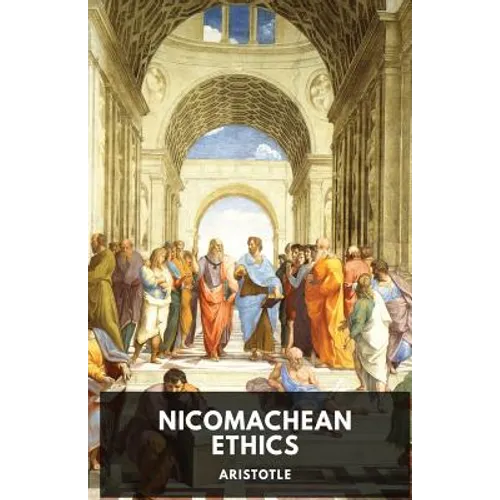 The Nicomachean Ethics: The Aristotle's best-known work on ethics