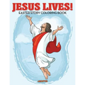 Jesus Lives! Easter Story Coloring Book