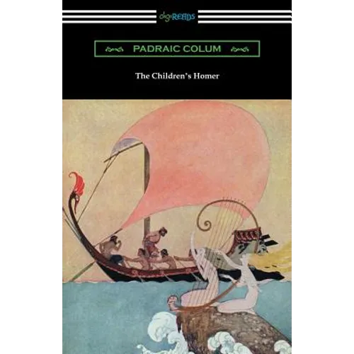 The Children's Homer: (Illustrated by Willy Pogany)