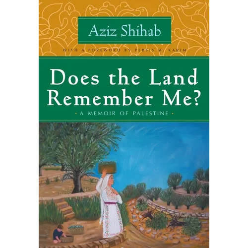 Does the Land Remember Me?: A Memoir of Palestine