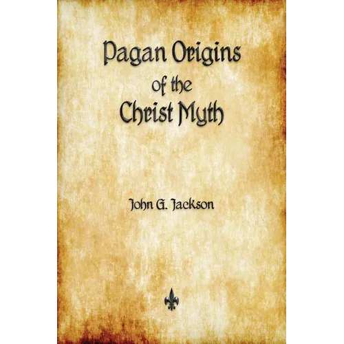 Pagan Origins of the Christ Myth