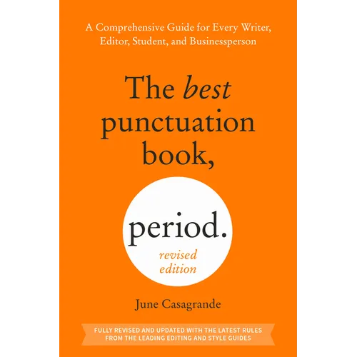 The Best Punctuation Book, Period (Revised Edition): A Comprehensive Guide for Every Writer, Editor, Student, and Businessperson