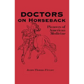 Doctors on Horseback: Pioneers of American Medicine
