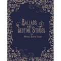 Ballads and Bedtime Stories