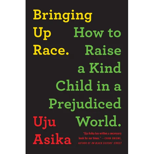 Bringing Up Race: How to Raise a Kind Child in a Prejudiced World