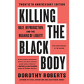 Killing the Black Body: Race, Reproduction, and the Meaning of Liberty