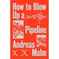 How to Blow Up a Pipeline