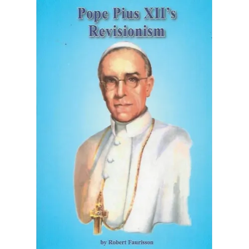The Revisionism of Pope Pius XII
