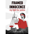 Framed Innocence: My Fight for Justice