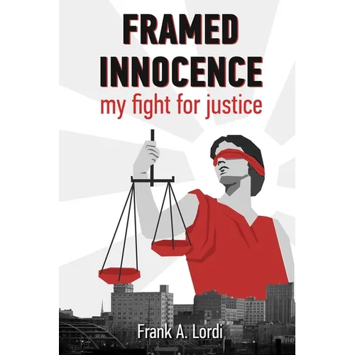 Framed Innocence: My Fight for Justice