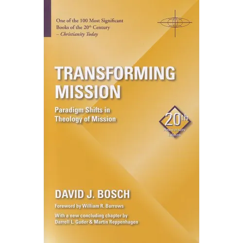 Transforming Mission: Paradigm Shifts in Theology of Mission