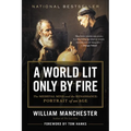 A World Lit Only by Fire: The Medieval Mind and the Renaissance: Portrait of an Age