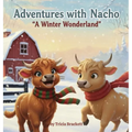 Adventures with Nacho a Winter Wonderland
