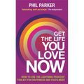 Get the Life You Love, Now