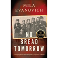 No Bread Tomorrow: A sweeping drama of the Kingdom of Yugoslavia