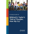 A Study Guide for Mildred D. Taylor's "Roll of Thunder, Hear My Cry"