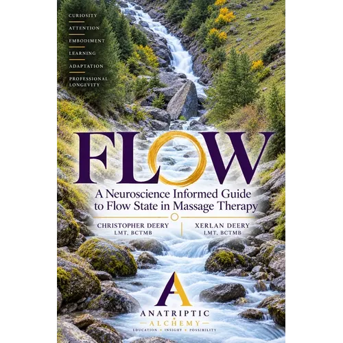 Flow: A Neuroscience-Informed Guide to Flow State in Massage Therapy
