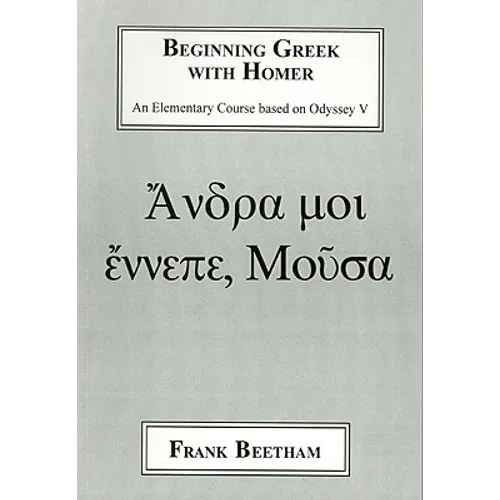 Beginning Greek with Homer: An Elemental Course Based on Odyssey V