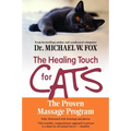 The Healing Touch for Cats: The Proven Massage Program