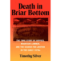Death in Briar Bottom: The True Story of Hippies, Mountain Lawmen, and the Search for Justice in the Early 1970s