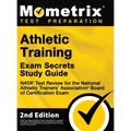 Athletic Training Exam Secrets Study Guide - NATA Test Review for the National Athletic Trainers' Association Board of Certification Exam: [2nd Editio