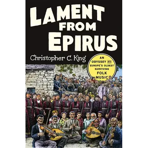 Lament from Epirus: An Odyssey Into Europe's Oldest Surviving Folk Music