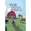You Can't Lay an Egg