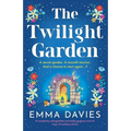 The Twilight Garden: A completely unforgettable and totally gorgeous novel of hope, friendship and love