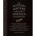 The Mystery Writers of America Cookbook: Wickedly Good Meals and Desserts to Die for