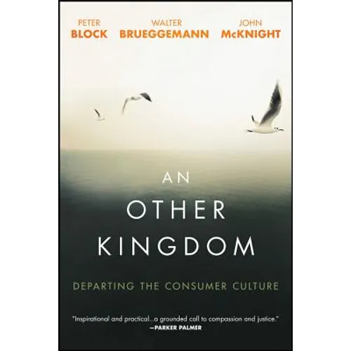 An Other Kingdom: Departing the Consumer Culture
