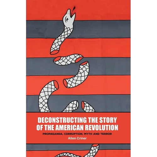 Deconstructing the Story of the American Revolution