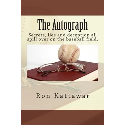 The Autograph: Secrets, lies and deception all spill over on the baseball field.