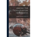 Among the Head-hunters of Formosa