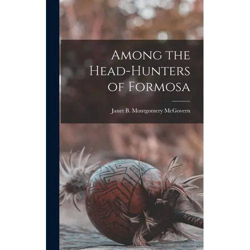 Among the Head-hunters of Formosa