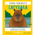 Capybara (Young Zoologist): A First Field Guide to the Biggest Rodent in the World