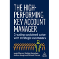 The High-Performing Key Account Manager: Creating Sustained Value with Strategic Customers