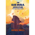The Sierra Adventure: The Story of Sierra On-Line