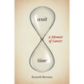 Wait Time: A Memoir of Cancer