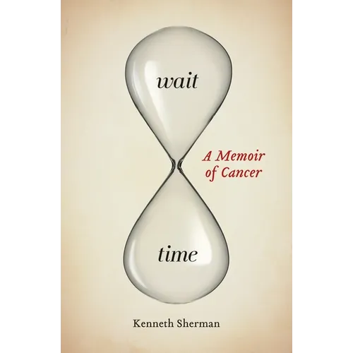 Wait Time: A Memoir of Cancer