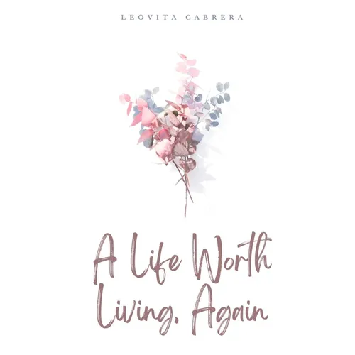 A Life Worth Living, Again