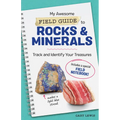 My Awesome Field Guide to Rocks and Minerals: Track and Identify Your Treasures